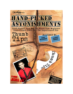 Hand-picked Astonishments (Thumb Tips) by Paul Harris and Joshua Jay video DOWNLOAD